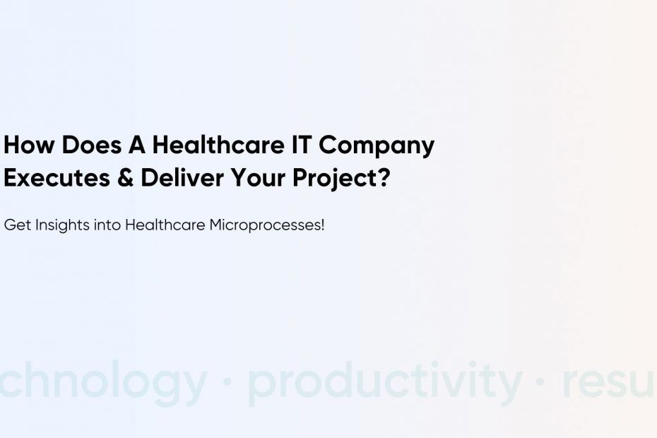 Healthcare IT Company Process