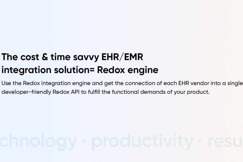 The cost & time savvy EHR/EMR integration solution= Redox engine