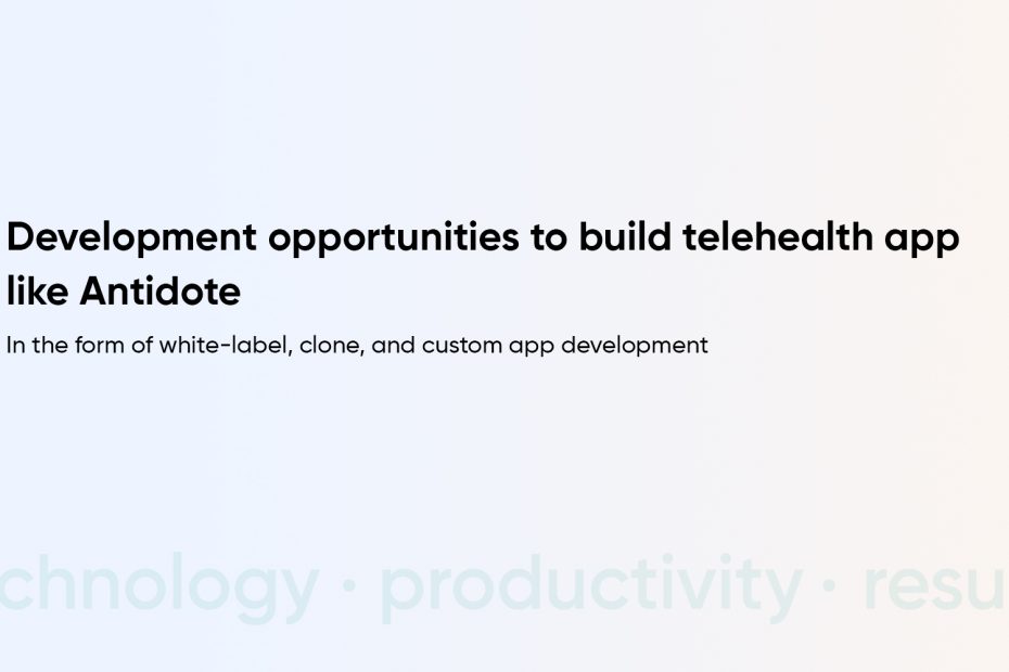 US-based Telehealth Provider Named Antidote Raises $22M for Online Primary Care, Mental Health and Hypertension