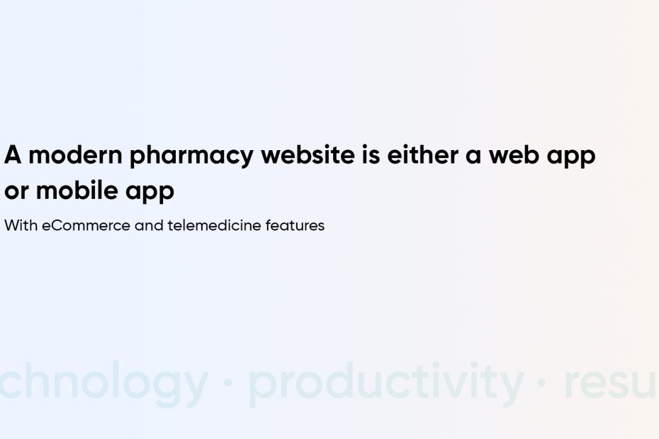 A Detailed Guide to Pharmacy Website Design and Development with eCommerce and Telemedicine Features in the US