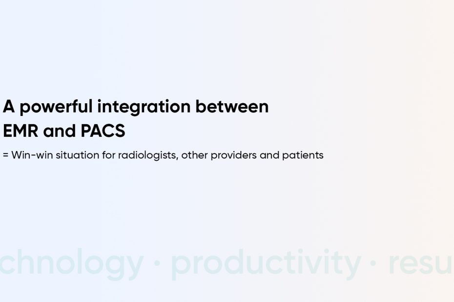 What No One Tells About Integrating PACS with EMR: “It is art of avoiding mess!”