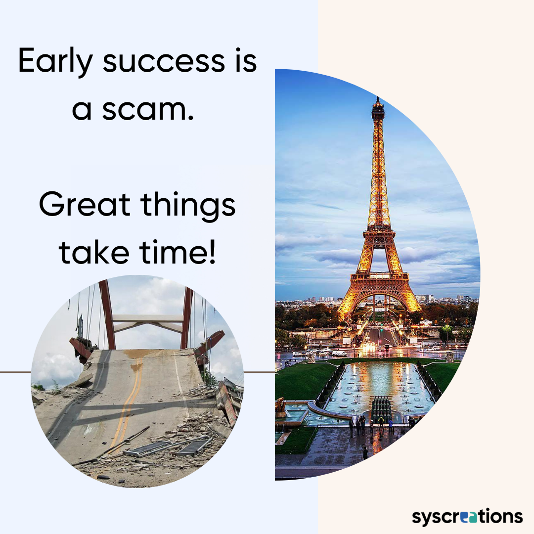 Early success is a scam. 