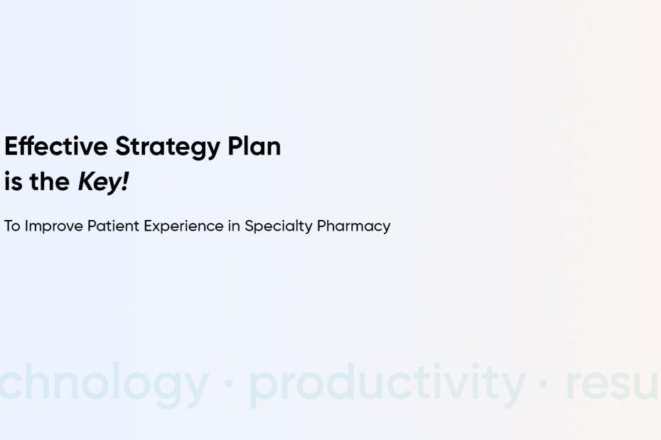 How You Can Improve Patient Experience with Specialty Pharmacy?