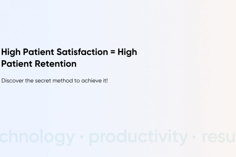 How to Increase Patient Satisfaction by 70% with a Digital Backbone?
