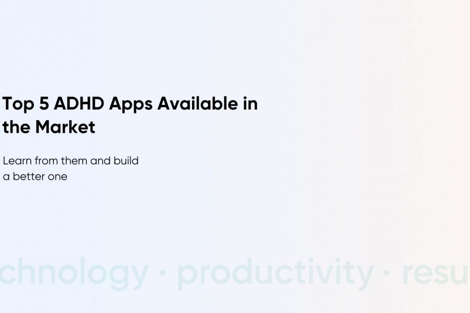 Crafting a Standout ADHD App: Essential Strategies for Success in 2024
