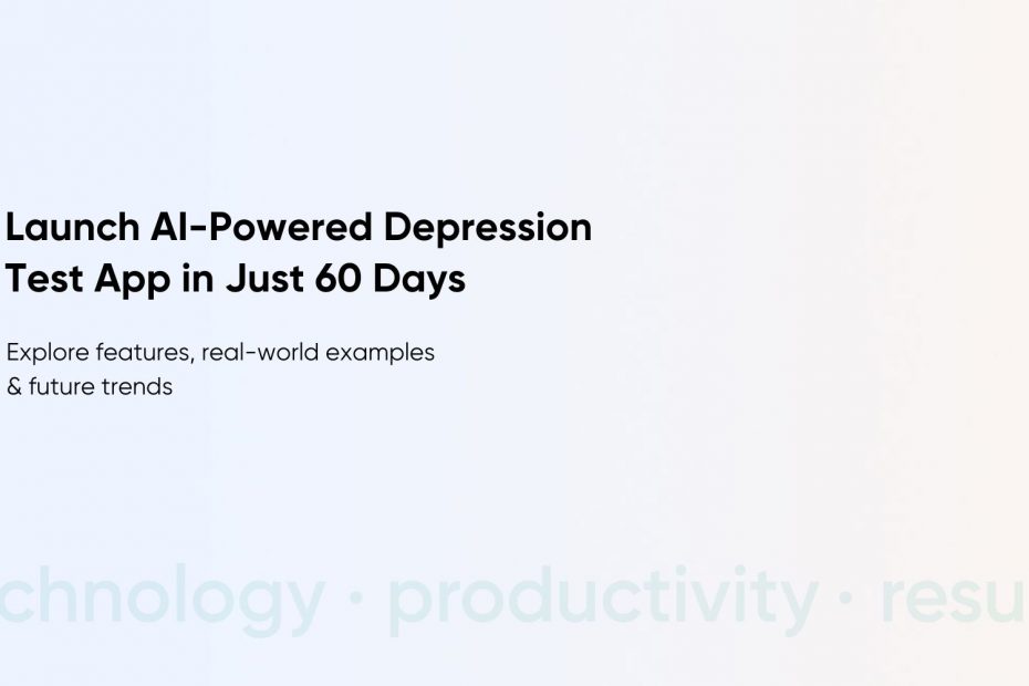 How to Develop a Depression Test App: Top Apps, AI Integration & Case Study