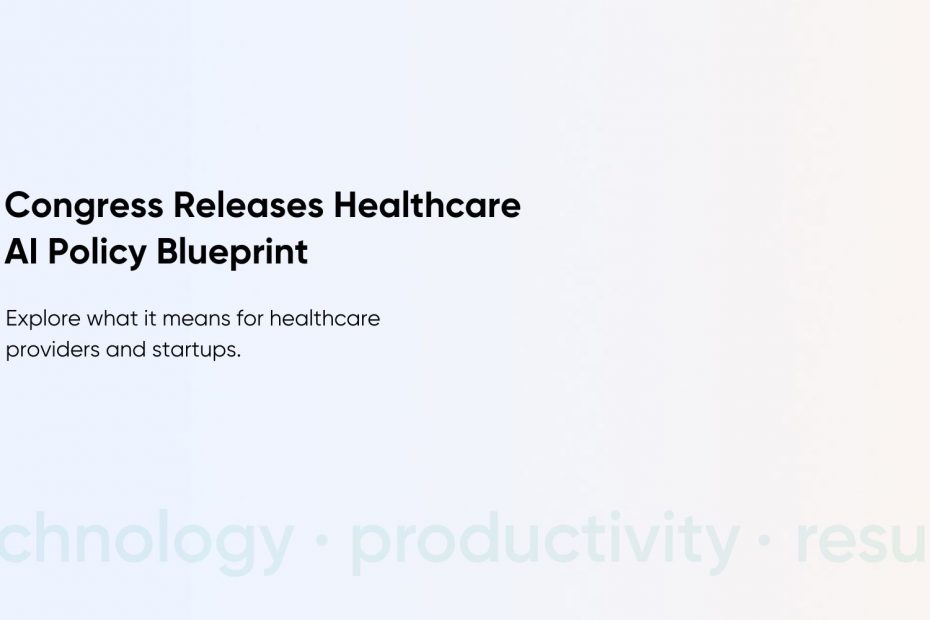What Congress' New AI Policy Blueprint Means for Healthcare Providers and Startups