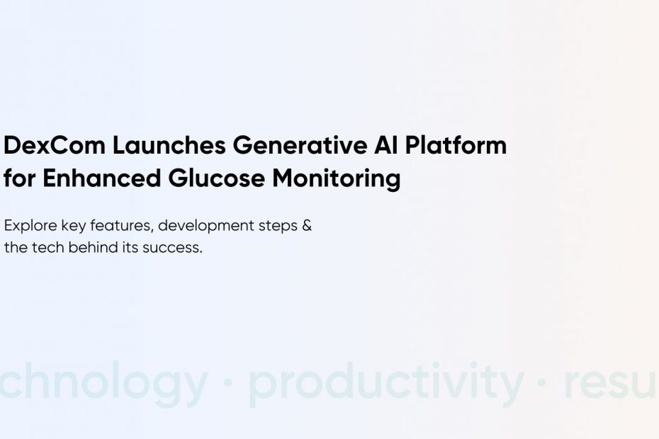 Generative AI Platform for Glucose Monitoring: Benefits, Features & Development Process