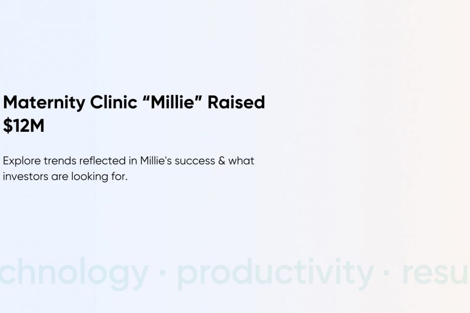 How Millie’s $12M Series A is Transforming Maternity Care & Shaping Healthcare Innovation