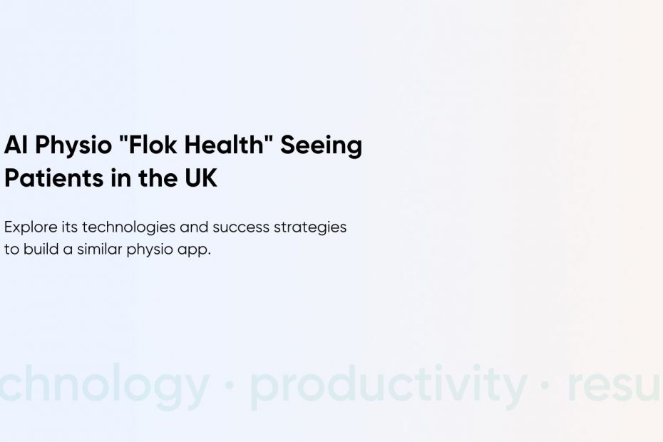 Building an AI-powered Physiotherapy App like Flok Health: Examples and Features